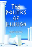 The Politics of Illusion